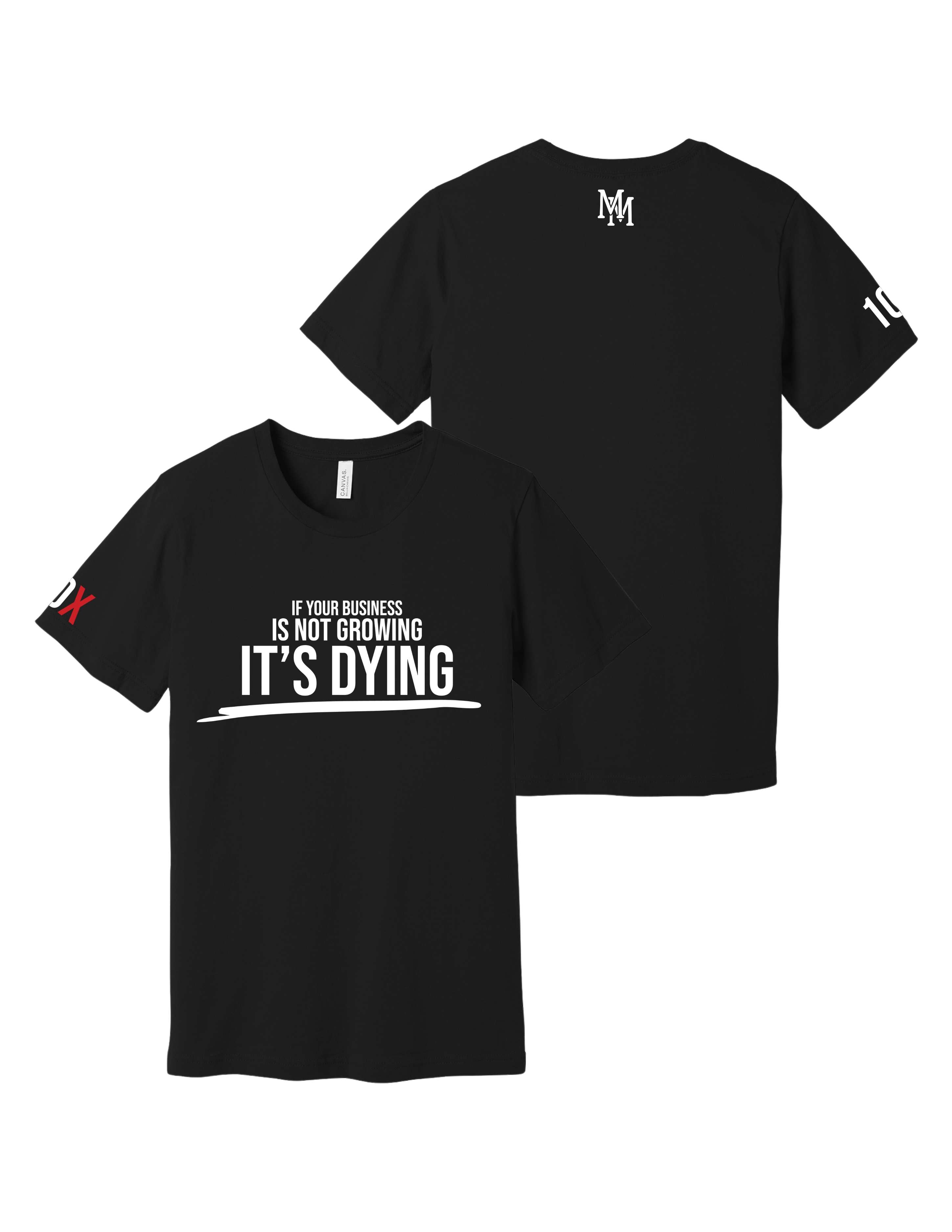 If Your Business Is Not Growing, It's Dying Tee