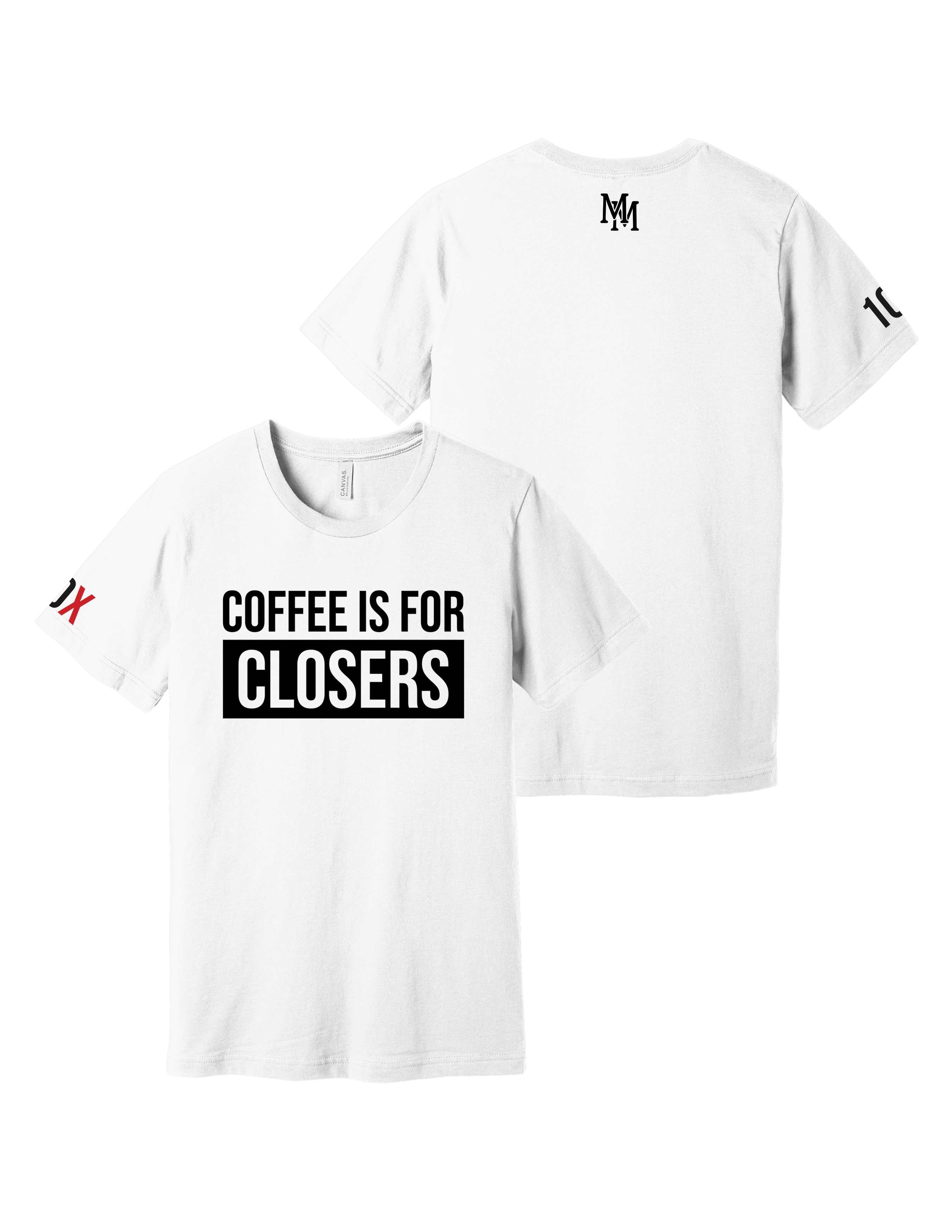 Coffee Is For Closers T-Shirt